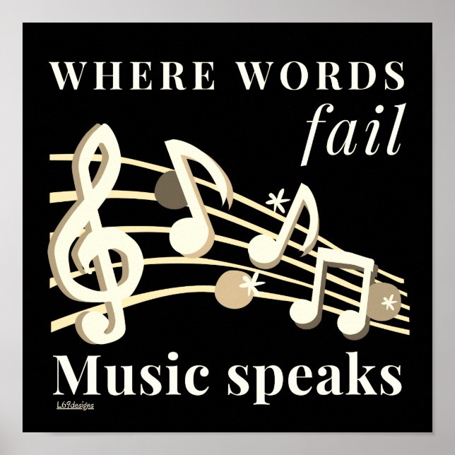 WHERE WORDS FAIL MUSIC SPEAKS inspirational gift   Poster (Front)