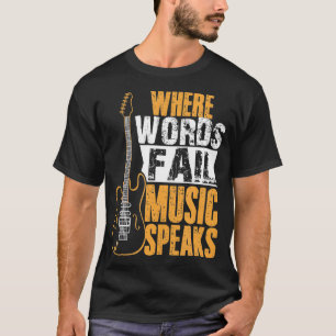 Where Words Fail Music Speaks Music Lover Wear 2 T-Shirt