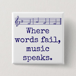 Where Words Fail Music Speaks - Music Quote  15 Cm Square Badge