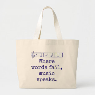 Where Words Fail Music Speaks - Music Quote Large Tote Bag