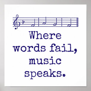 Where Words Fail Music Speaks - Music Quote Poster