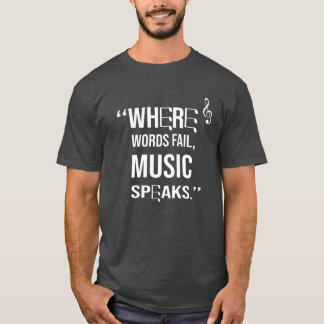 where words fail music speaks shirt
