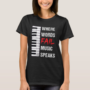Where Words Fail Music Speaks World Love Peace T-Shirt