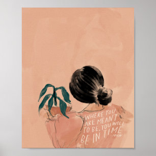 "Where you are meant to be, you will be in time." Poster
