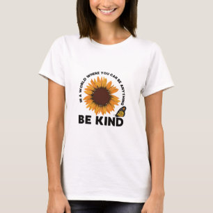 Where You Can Be Anything Be Kind Sunflower Retro T-Shirt