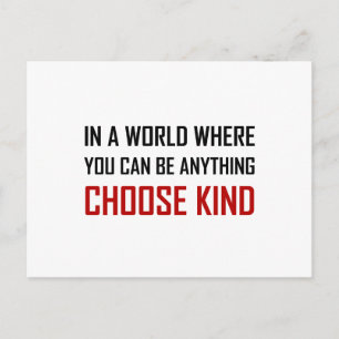 Where You Can Be Anything Choose Kind Quote Postcard