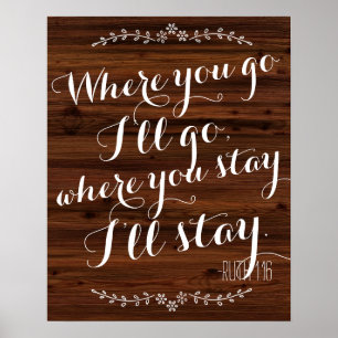 Where you go I'll go where you stay I'll stay wedd Poster