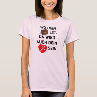 Where your treasure is, there will also be your he T-Shirt