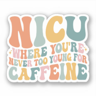 Where You're Never Too Young For Caffeine NICU