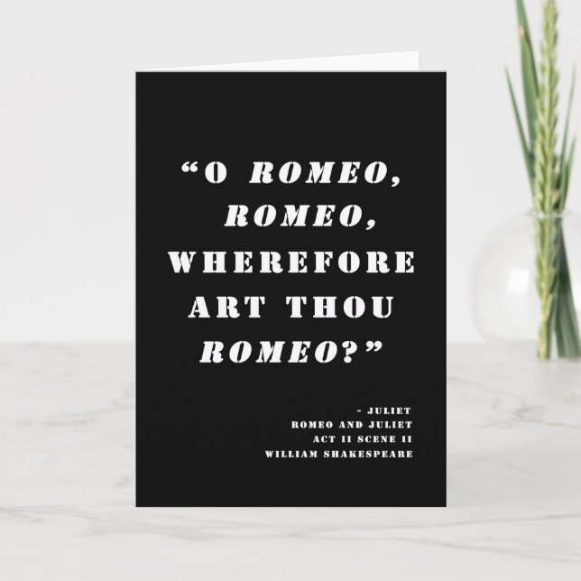 "Wherefore art thou Romeo" - Romeo and Juliet Card (Front)