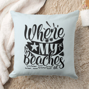 Where's My Beaches At Cushion