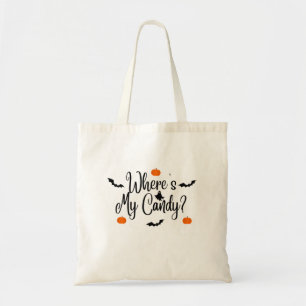 Where's My Candy - Trick or Treat Halloween Tote Bag