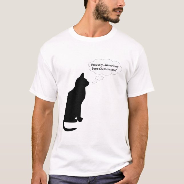 Where's My Cheeseburger? T-Shirt (Front)