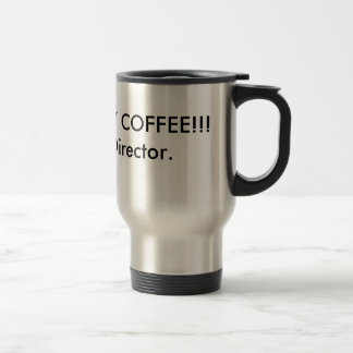 WHERE'S MY COFFEE! Director's Mug
