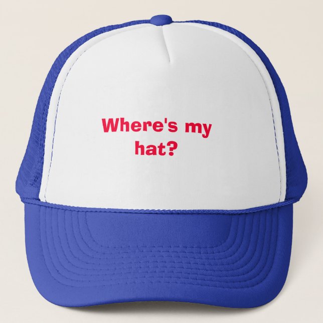Where's my hat? trucker hat (Front)