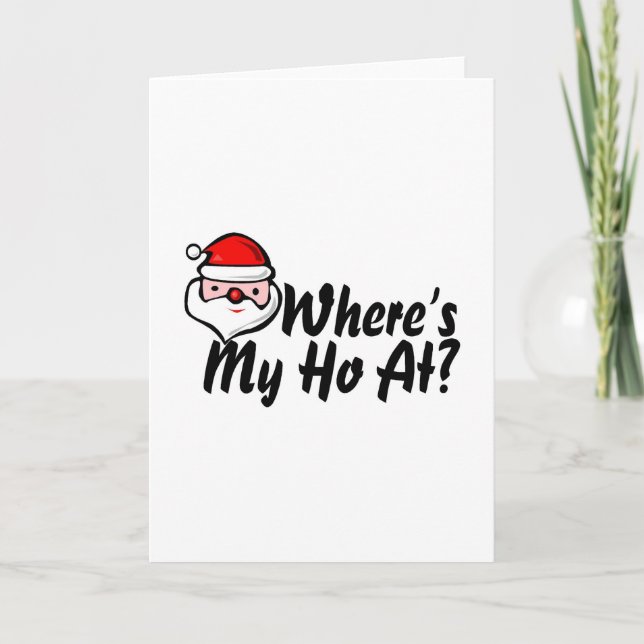 Wheres My Ho At 2 Holiday Card (Front)