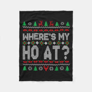 Wheres My Ho At Christmas Sweaters For Couples Wom Fleece Blanket