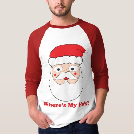 Where's My Ho's? Uniquely Funny Santa Clause T-Shirt