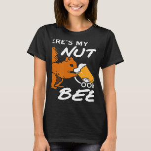 Where's My Nuts OOHH BEER  Squirrel Present T-Shirt