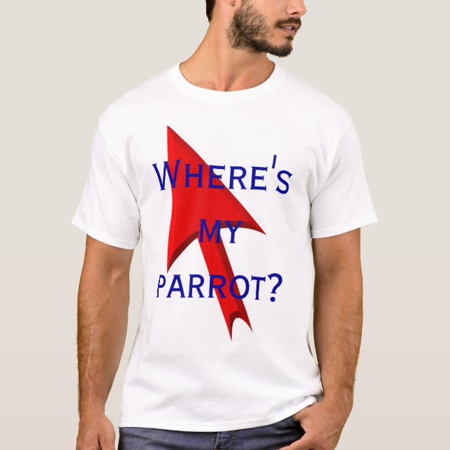 Where's my parrot? T-Shirt (Front)