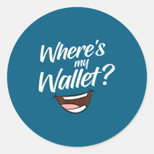 Where's My Wallet  Classic Round Sticker
