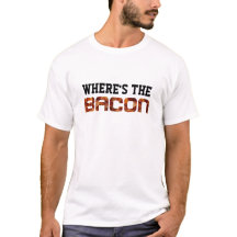 where's the bacon meat silly humour geek  bacon