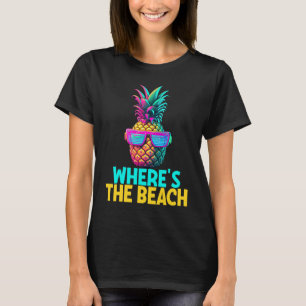 Where's The Beach Funny Retro Pineapple Sunglasses T-Shirt