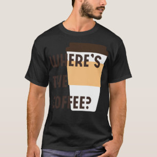 Wheres the cats cappuccino T-Shirt