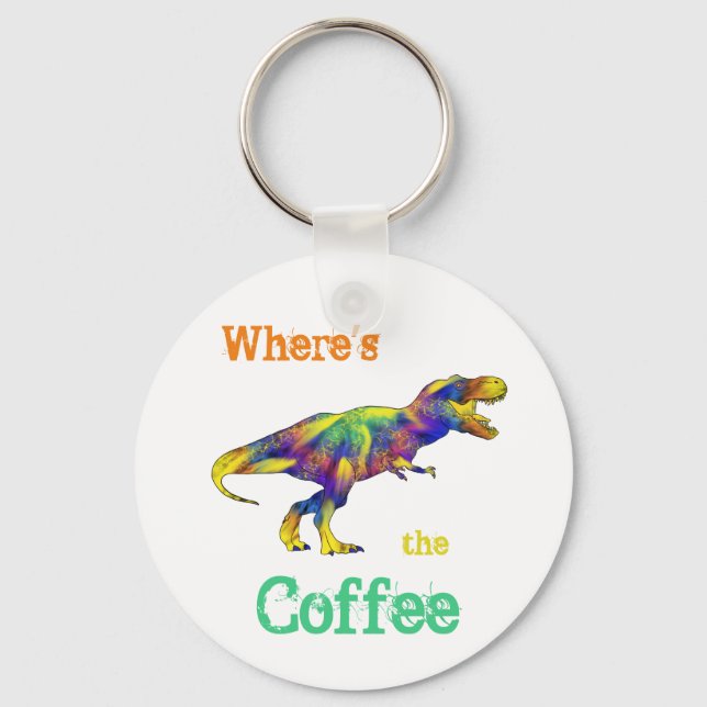 Wheres the Coffee Funny Running T Rex Dinosaur Art Key Ring (Front)