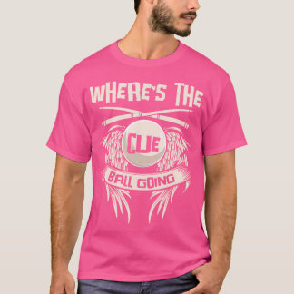 Wheres The Cue Ball Going Snooker Billiard Snooker T-Shirt