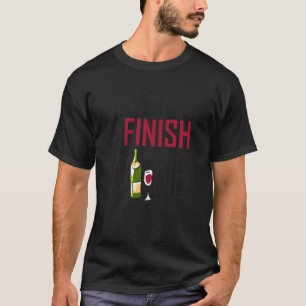 Wheres The Finish Wine Cross Country Marathon Runn T-Shirt