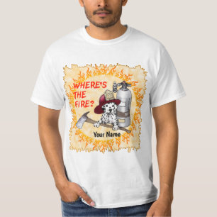 Wheres the fire Firefighter  t-shirt