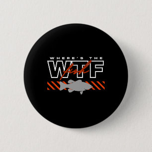 Where's The Fish Wtf Men's Funny Joke Fishing  6 Cm Round Badge