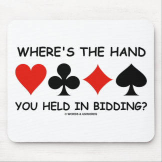 Where's The Hand You Held In Bidding? Mouse Mat