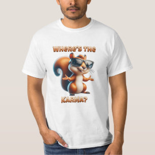 Where's the Karma Funny Squirrel in Shades T-Shirt