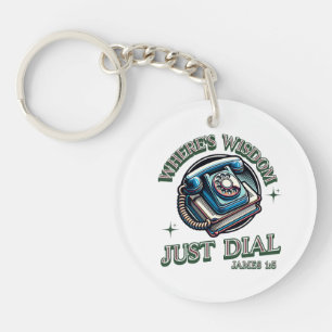 Where's Wisdom Just Dial - JAMES 1:5 Key Ring