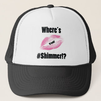 "Where's Your Shimmer" Collection Trucker Hat