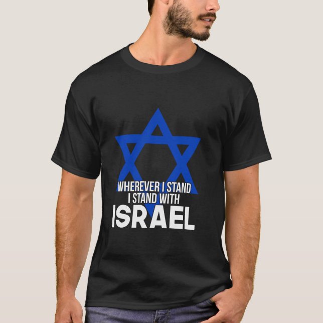 Wherever I Stand I Stand With Israel T-Shirt (Front)