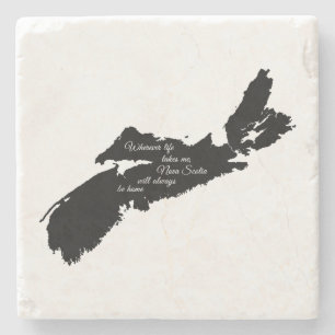 Wherever life - Nova Scotia will always be home Stone Coaster