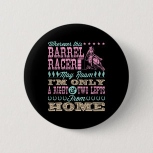 Wherever This Barrel Racer May Roam Barrel Racing 6 Cm Round Badge