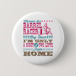 Wherever This Barrel Racer May Roam Barrel Racing 6 Cm Round Badge