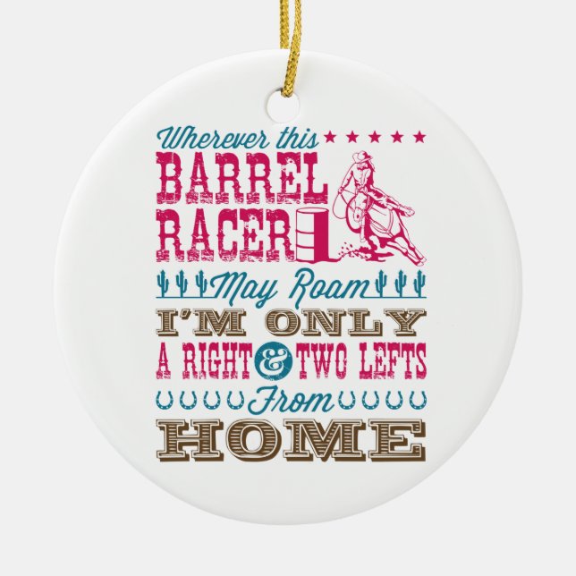 Wherever This Barrel Racer May Roam Barrel Racing Ceramic Tree Decoration (Front)