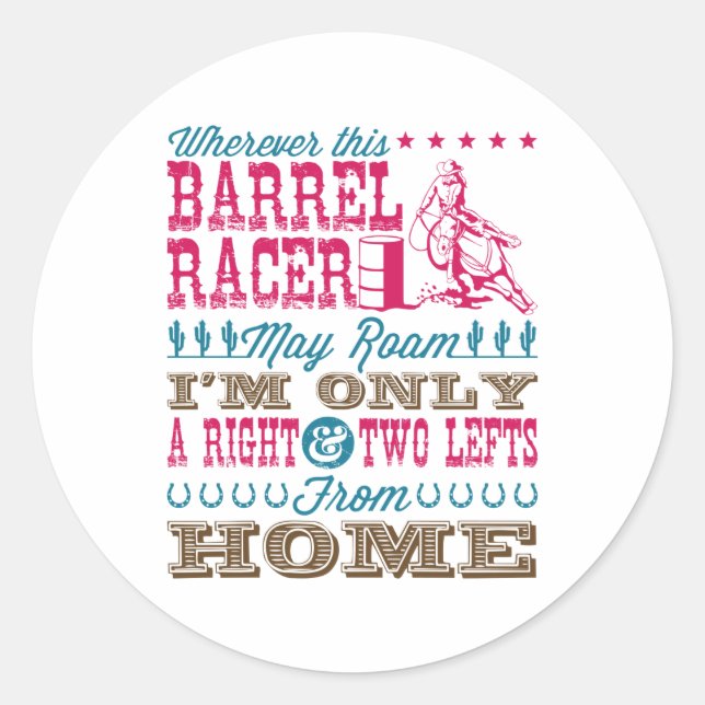 Wherever This Barrel Racer May Roam Barrel Racing Classic Round Sticker (Front)