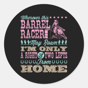 Wherever This Barrel Racer May Roam Barrel Racing Classic Round Sticker
