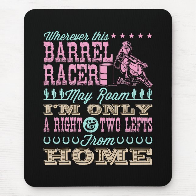 Wherever This Barrel Racer May Roam Barrel Racing Mouse Mat (Front)