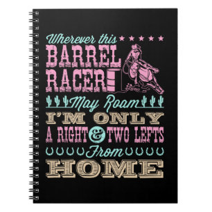 Wherever This Barrel Racer May Roam Barrel Racing Notebook