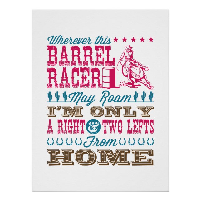 Wherever This Barrel Racer May Roam Barrel Racing Poster (Front)
