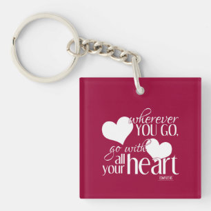 Wherever you go, go with all your Heart Key Ring