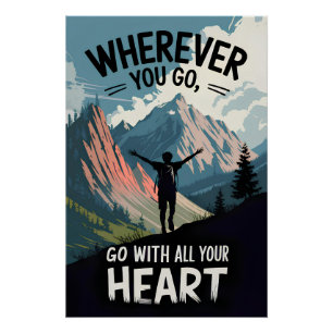 Wherever you go, go with all your heart poster