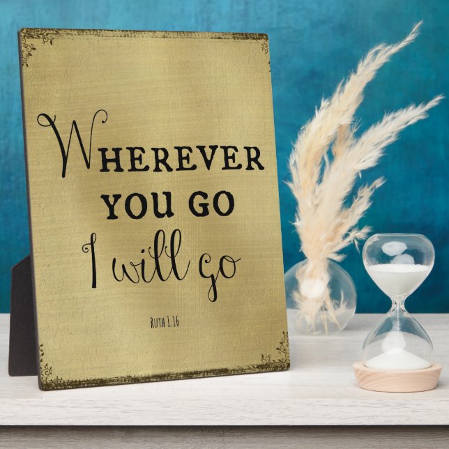 Wherever you go, I will go Bible Verse Plaque (Side)